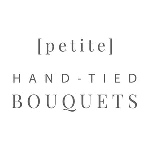[ petite ] hand-tied bouquet